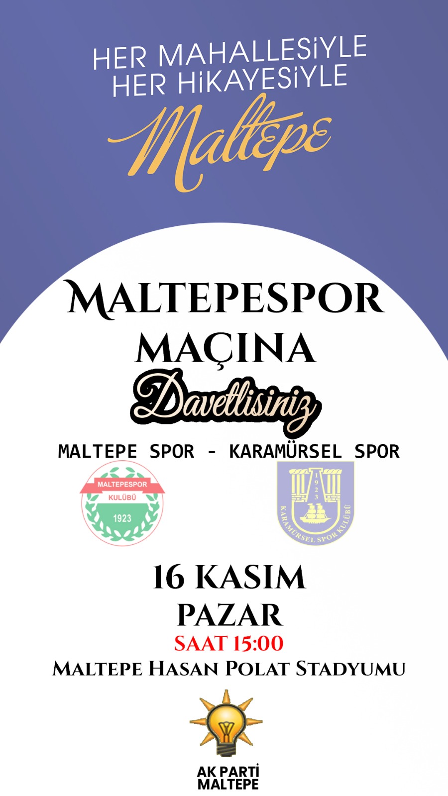 Değerli hemşehrilerimizi, Maltepe Spor’un düzenleyeceği maçta bizleri yalnız bırakmamaya davet ediyoruz.